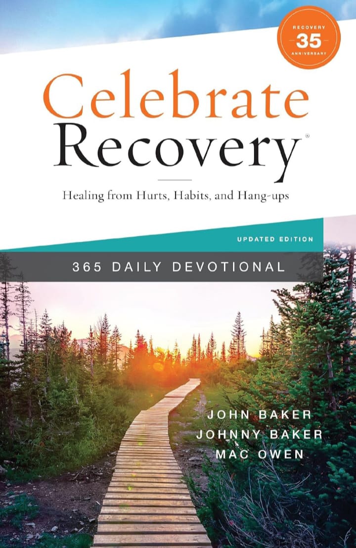 CELEBRATE RECOVERY 365 DAILY DEVOTIONAL, 35TH ANNIVERSARY EDITION : HEALING FROM HURTS, HABITS, AND HANG-UPS (365 DEVOTIONS FOR STRENGTH AND ENCOURAGEMENT ON THE ROAD TO ADDICTION RECOVERY)